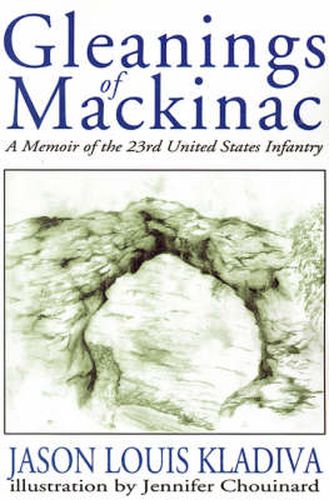 Cover image for Gleanings of Mackinac: A Memoir of the 23rd United States Infantry