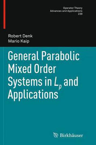 General Parabolic Mixed Order Systems in Lp and Applications