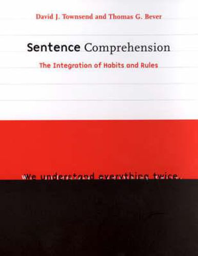 Cover image for Sentence Comprehension: The Integration of Habits and Rules