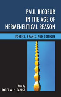Cover image for Paul Ricoeur in the Age of Hermeneutical Reason: Poetics, Praxis, and Critique