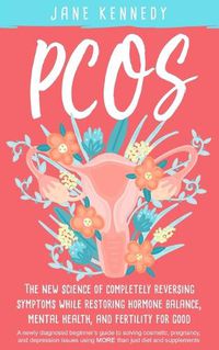 Cover image for Pcos: The New Science of Completely Reversing Symptoms