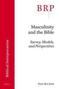 Cover image for Masculinity and the Bible: Survey, Models, and Perspectives