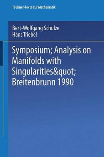 Symposium  Analysis on Manifolds with Singularities , Breitenbrunn 1990