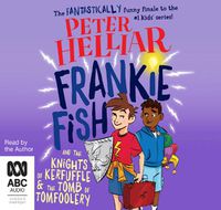 Cover image for Frankie Fish And The Knights Of Kerfuffle & The Tomb Of Tomfoolery