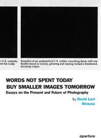 Cover image for Words Not Spent Today Buy Smaller Images Tomorrow: Essays on the Present and Future of Photography