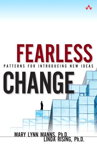 Cover image for Fearless Change: Patterns for Introducing New Ideas (paperback)