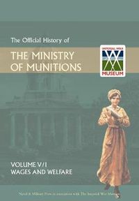 Cover image for Official History of the Ministry of Munitionsvolume V: Wages and Welfare Part 1