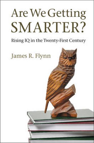 Cover image for Are We Getting Smarter?: Rising IQ in the Twenty-First Century