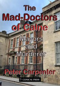 Cover image for The Mad-Doctors of Calne