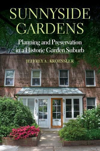 Cover image for Sunnyside Gardens: Planning and Preservation in a Historic Garden Suburb