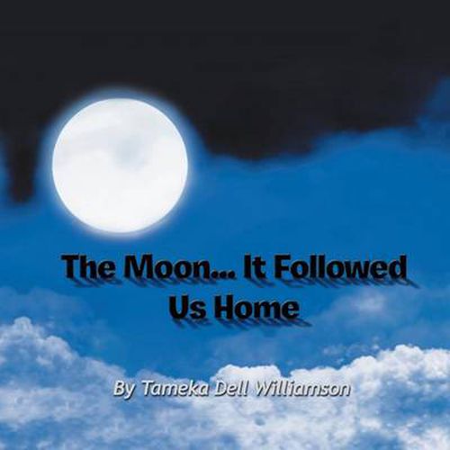 Cover image for The Moon... It Followed Us Home