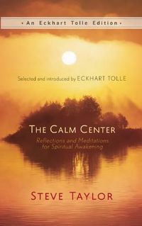 Cover image for The Calm Center: Reflections and Meditations for Spiritual Awakening