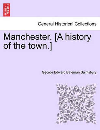 Cover image for Manchester. [A History of the Town.]