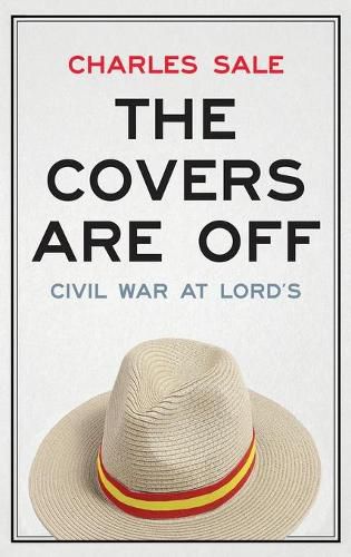 Cover image for The Covers Are Off: Civil War at Lord's