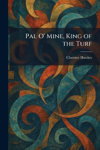 Cover image for Pal O' Mine, King of the Turf