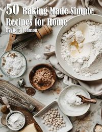 Cover image for 50 Baking Made Simple Recipes for Home