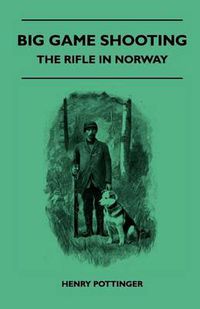 Cover image for Big Game Shooting - The Rifle In Norway