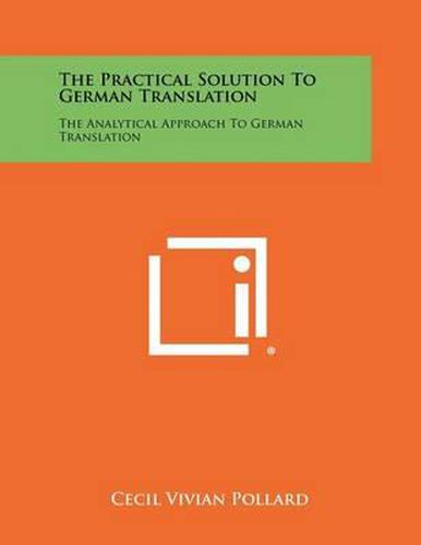 Cover image for The Practical Solution to German Translation: The Analytical Approach to German Translation