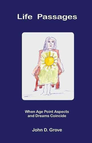 Cover image for Life Passages: When Age Point Aspects and Dreams Coincide