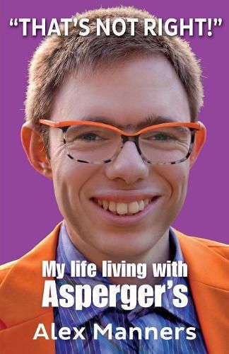 Cover image for That's Not Right!: My Life Living with Asperger's