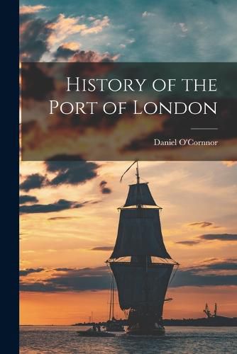 Cover image for History of the Port of London