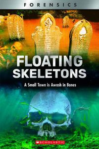 Cover image for Floating Skeletons (Xbooks) (Library Edition): A Small Town Is Awash in Bones