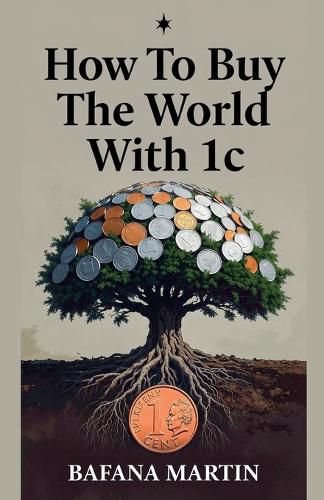 Cover image for How To Buy The World With 1c