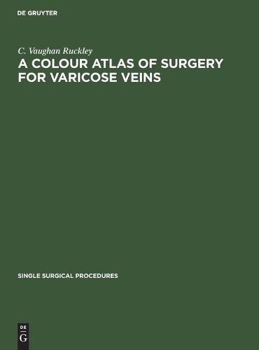 Cover image for A Colour Atlas of Surgery for Varicose Veins