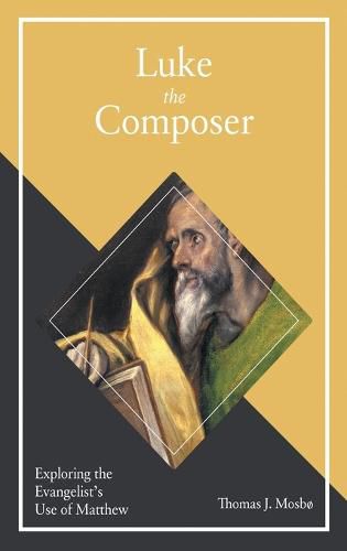 Luke the Composer: Exploring the Evangelist's Use of Matthew