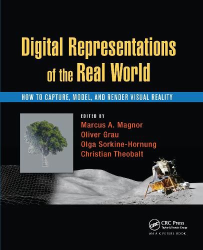 Cover image for Digital Representations of the Real World: How to Capture, Model, and Render Visual Reality