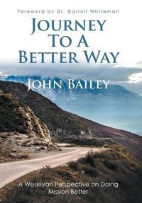 Cover image for Journey to a Better Way: A Wesleyan Perspective on Doing Mission Better