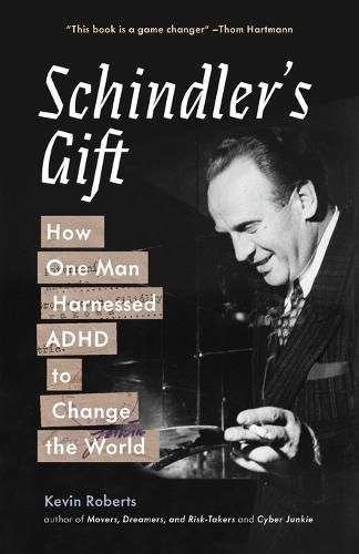 Cover image for Schindler's Gift: How One Man Harnessed ADHD to Change the World