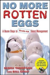 Cover image for No More Rotten Eggs: A Dozen Steps to Grade-AA Talent Management