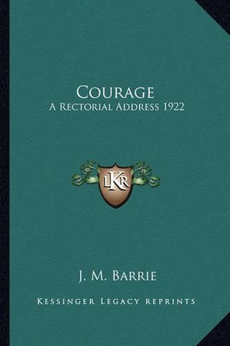 Cover image for Courage: A Rectorial Address 1922