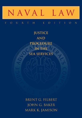 Cover image for Naval Law, 4th Edition: Justice and Procedure in the Sea Services