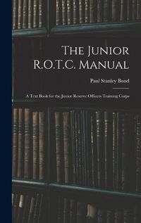 Cover image for The Junior R.O.T.C. Manual