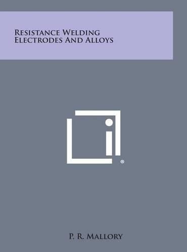 Cover image for Resistance Welding Electrodes and Alloys