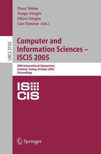 Cover image for Computer and Information Sciences - ISCIS 2005: 20th International Symposium, Istanbul, Turkey, October 26 -- 28, 2005, Proceedings