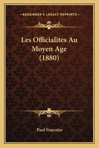 Les Officialites Au Moyen Age (1880)