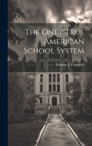 Cover image for The Only True American School System