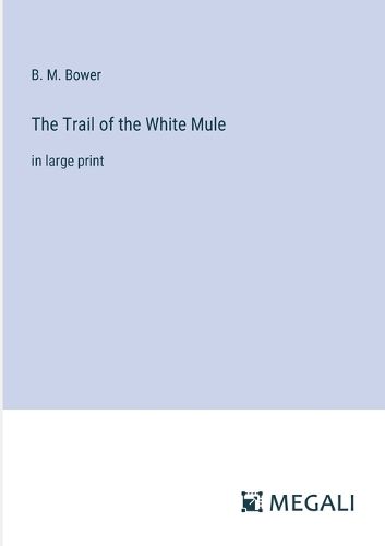 Cover image for The Trail of the White Mule