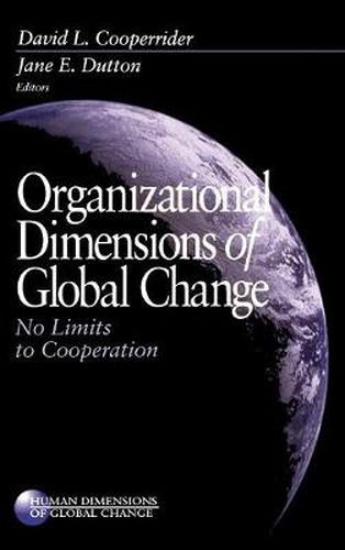 Organizational Dimensions of Global Change: No Limits to Cooperation