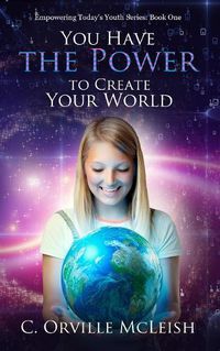 Cover image for You Have the Power to Create Your World