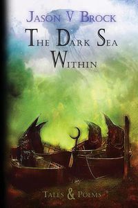 Cover image for The Dark Sea Within: Tales and Poems