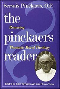 Cover image for The Pinckaers Reader: Renewing Thomistic Moral Theology