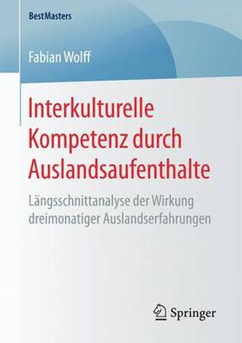 Cover image for Interkulturelle Kompetenz durch Auslandsaufenthalte: Langsschnittanalyse der Wirkung dreimonatiger Auslandserfahrungen