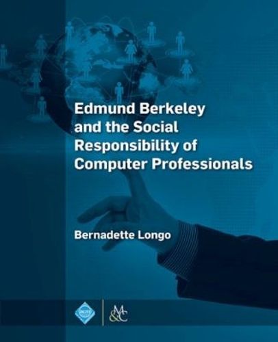 Cover image for Edmund Berkeley and the Social Responsibility of Computer Professionals