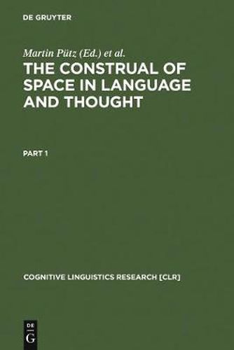 Cover image for The Construal of Space in Language and Thought