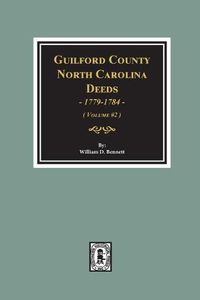 Cover image for Guilford County, North Carolina Deeds, 1779-1784. (Volume #2)