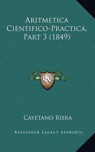 Cover image for Aritmetica Cientifico-Practica, Part 3 (1849)